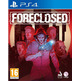 Foreclosed PS4